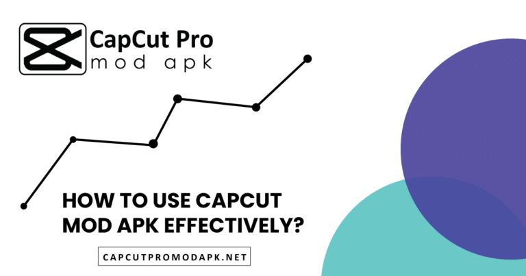 How to Use Capcut Mod APK Effectively?